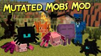 Mutated Mobs - Моды